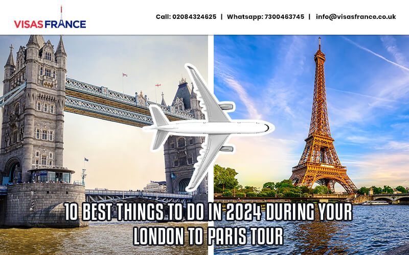 10 Best Things to do in 2024 during your London to Paris Tour